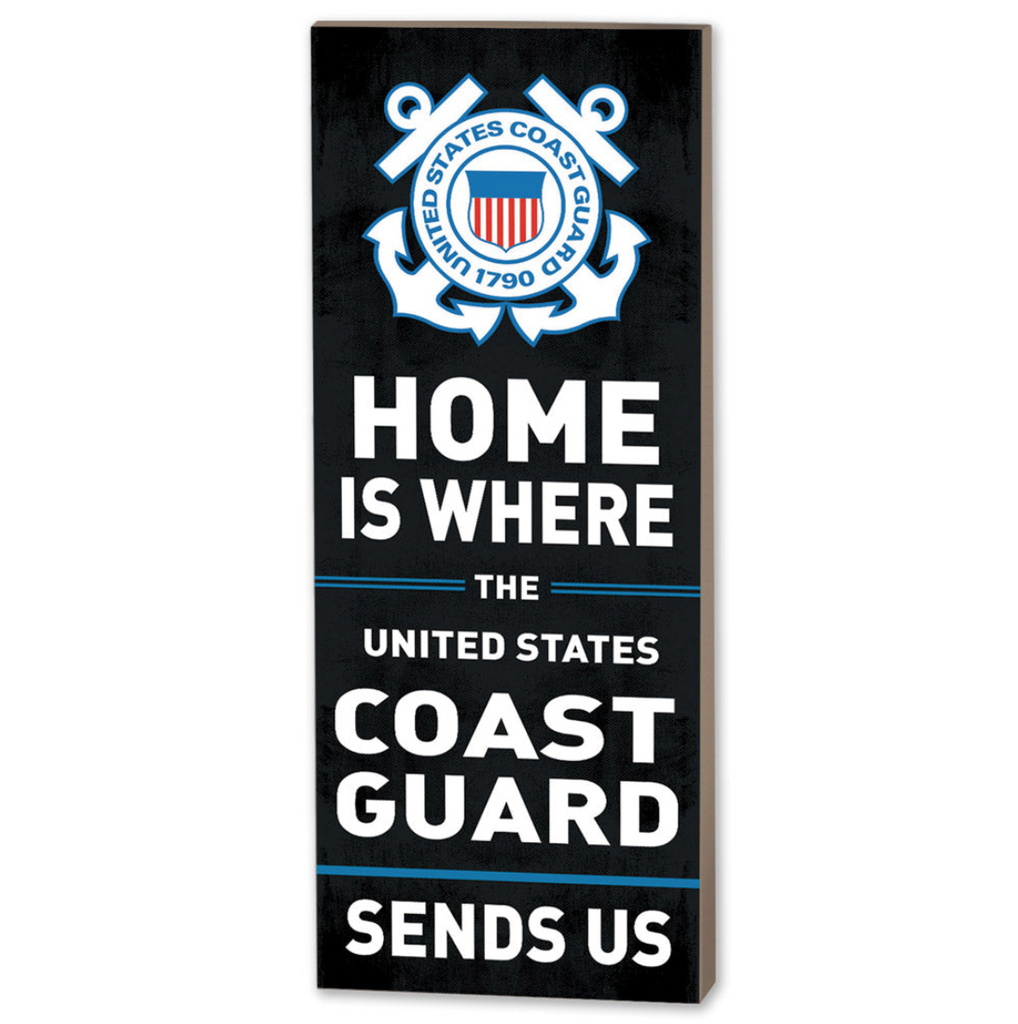 Coast Guard Home Is Where U.S. Coast Guard Sends Us Wood Plaque (7x18)